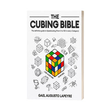 La Bible du Cubing : Le guide définitif du Speedcubing (De 0 à 100 dans chaque catégorie)